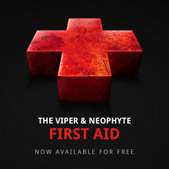 The Viper & Neophyte - First Aid (FREE DOWNLOAD) #1AID