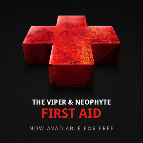 The Viper & Neophyte - First Aid (FREE DOWNLOAD) #1AID