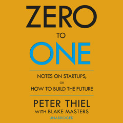 Zero To One by Peter Thiel & Blake Masters (Audiobook Extract) read by Blake Masters