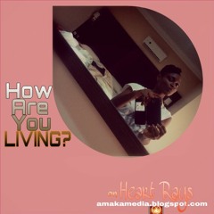 How are you living?