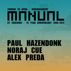 Alex Preda at Manual's 10yr anniversary party at Subsonic Groningen 26 April 2015