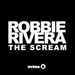 Robbie Rivera - The Scream