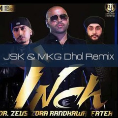 Inch (JSK & MKG Dhol Remix) | Zora Randhawa Ft. Dr Zeus & Fateh