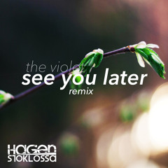 The Violet - See You Later [feat. Van Ward] (Hagen Stoklossa Remix)