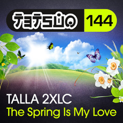 Talla 2XLC - The Spring Is My Love - Short Edit