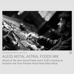 DJBroadcast • Aleqs Notal • Astral Foods Mix