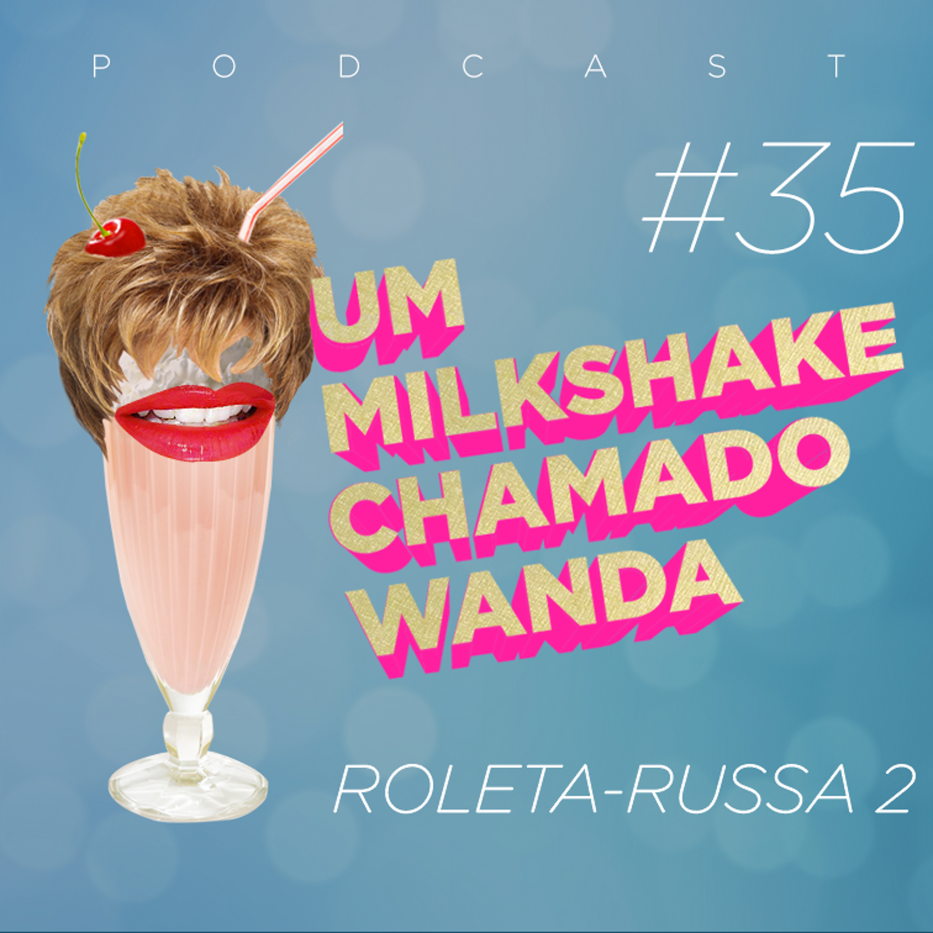 Um Milkshake Chamado Wanda