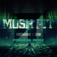 FLOSSTRADAMUS - Mosh Pit (FORRENN Remix)