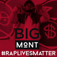 Big Mont - #RapLivesMatter