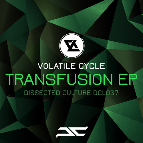 Transfusion - Volatile Cycle [ Transfusion Ep ] OUT June 6th 2015