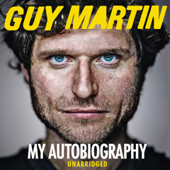 Guy Martin: My Autobiography (Audiobook Extract) read by Dean Williams