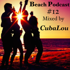 SPECIAL   Beach Podcast 12 Mixed By CubaLou   SPECIAL