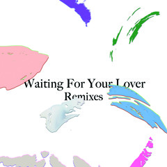 Citizens!  - Waiting For Your Lover (Avenue Remix)