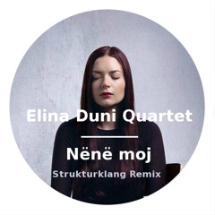 Elina Duni Quartet - Nënë Moj, Live@Cully Jazz (Strukturklang Remix)