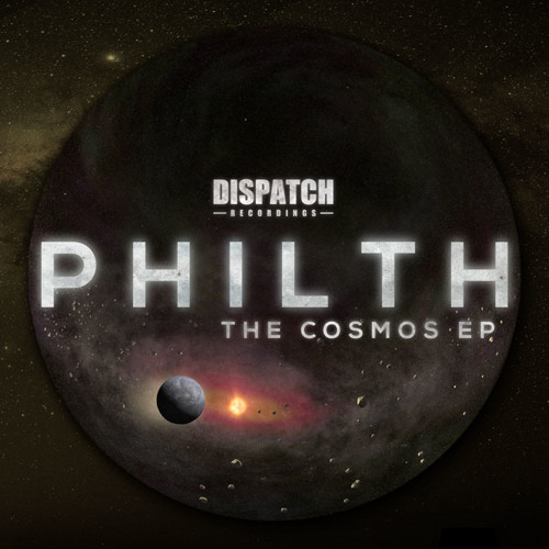 Philth - Cosmos - Dispatch 091(CLIP) - OUT NOW
