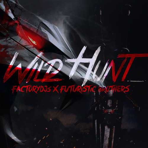 Factory DJs X Futuristic Brothers- Wild Hunt (Original Mix)