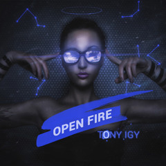 Tony Igy - Open Fire