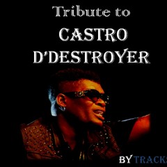 Tribute To Castro D'DESTROYER (Part 2)