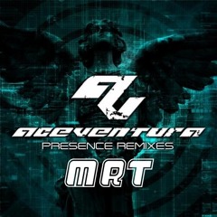 Ace Ventura - Presence (MRT Remix)