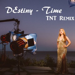 Destiny - Time (TNT Remix)