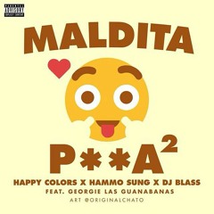 Happy Colors X DJ Blass X Hammo Sung - Maldita Puta 2