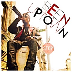 Been Uptown/Down4Whateva