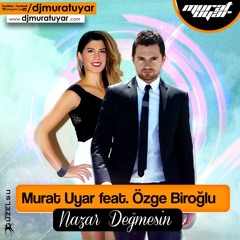 Murat Uyar Feat Ozge Biroğlu - Nazar Değmesin