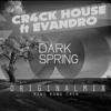 Cr ck House amp Evandro - Dark Spring Original Mix Cr ck House amp Evandro - Dark Spring Original Mix