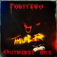 The Prodigy - Thunder (FortyTwo Outburst Bootleg)[FREE DOWNLOAD]