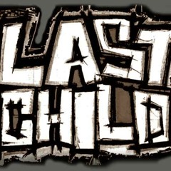Last Child _ penyesalan yg indah
