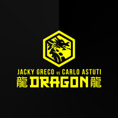 Jacky Greco vs Carlo Astuti - Dragon (OUT NOW ON BEATPORT)