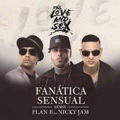 Fanatica Sensual Remix- Plan B Ft. Nicky Jam - [DjNelson] 2015