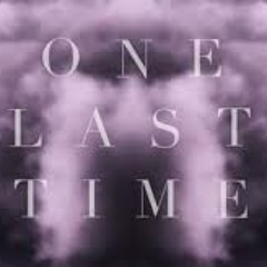 Ariana Grande - One Last Time