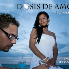 Dosis De Amor (Prod. by Oneil & Hi Music Hi flow)