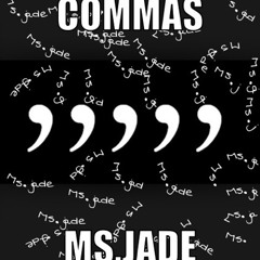 Ms Jade - Commas Freestyle