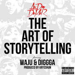 The Art Of Storytelling Ft. Waju & Diggga
