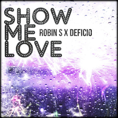 Robin S x Deficio - Show Me Love [2014]