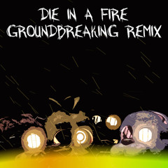 The Living Tombstone | Die In a Fire | Groundbreaking Remix