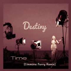 Destiny - Time (Cimmone Ferry Remix)