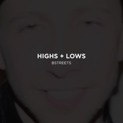 BSTREETS - HIGHS + LOWS (Prod. by SHIGGY)
