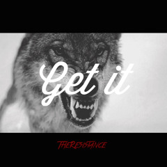 The Resistance-Get It