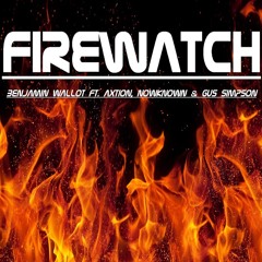 FireWatch (Benjamin Wallot ft. Axtion, NowknowN & Gus Simpson