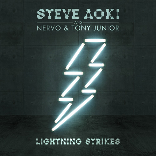 Steve Aoki & NERVO & Tony Junior - Lightning Strikes