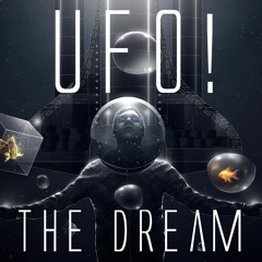 UFO! - THE DREAM