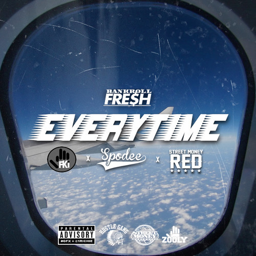 Bankroll Fresh - Everytime ft. Spodee & Street Money Red (DigitalDripped.com)