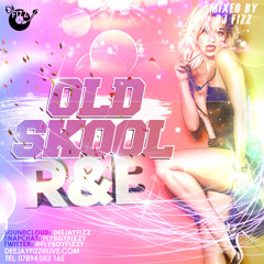 Old Skool R&B Vol. 1 - Mixed by @DjFizzUK