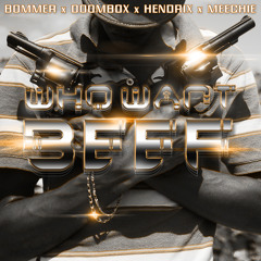 DOOMBOX-BOMMER-HENDRIX- MEECHIE-WHO WANT BEEF[FINAL]