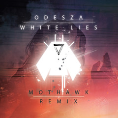 ODESZA - White Lies (MOTHAWK Remix)