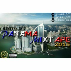 CHINITO 507 - PANAMA MIXTAPE 2015 - Danger Music I @trukfit 507