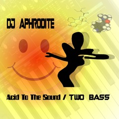 DJ Aphrodite APH-62 Release for 2015 Acid To The Sound / Two Bass